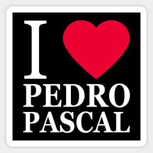 I love Pedro Pascal Magnet